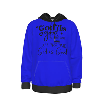 God Is Good All The Time Thick Unisex Pullover Hoodie