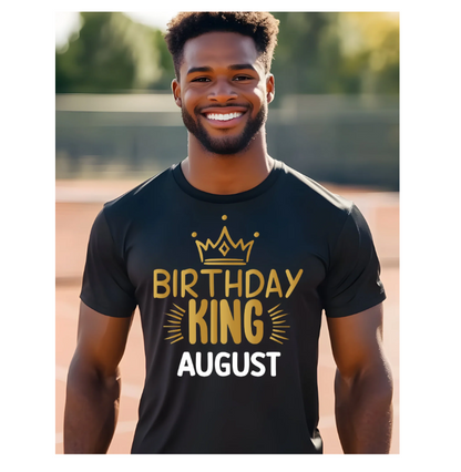 T-SHIRT: Birthday King Celebration: Choose Your Month