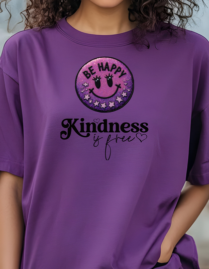 "Be Happy, Kindness Is Forever" T-shirt Perfect Gift for Her