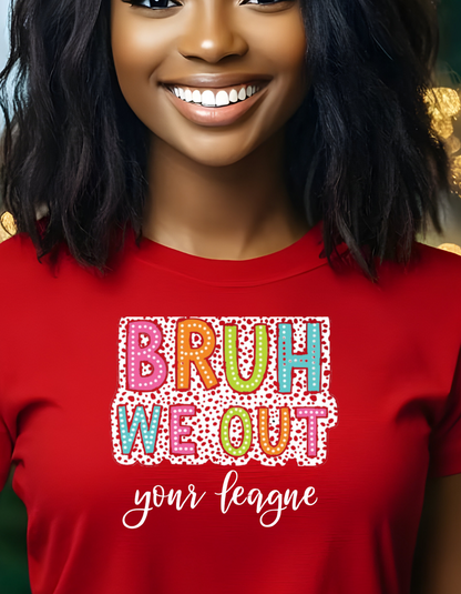 Amazing Bruh We Out Your League Relaxed & Comfy Tee