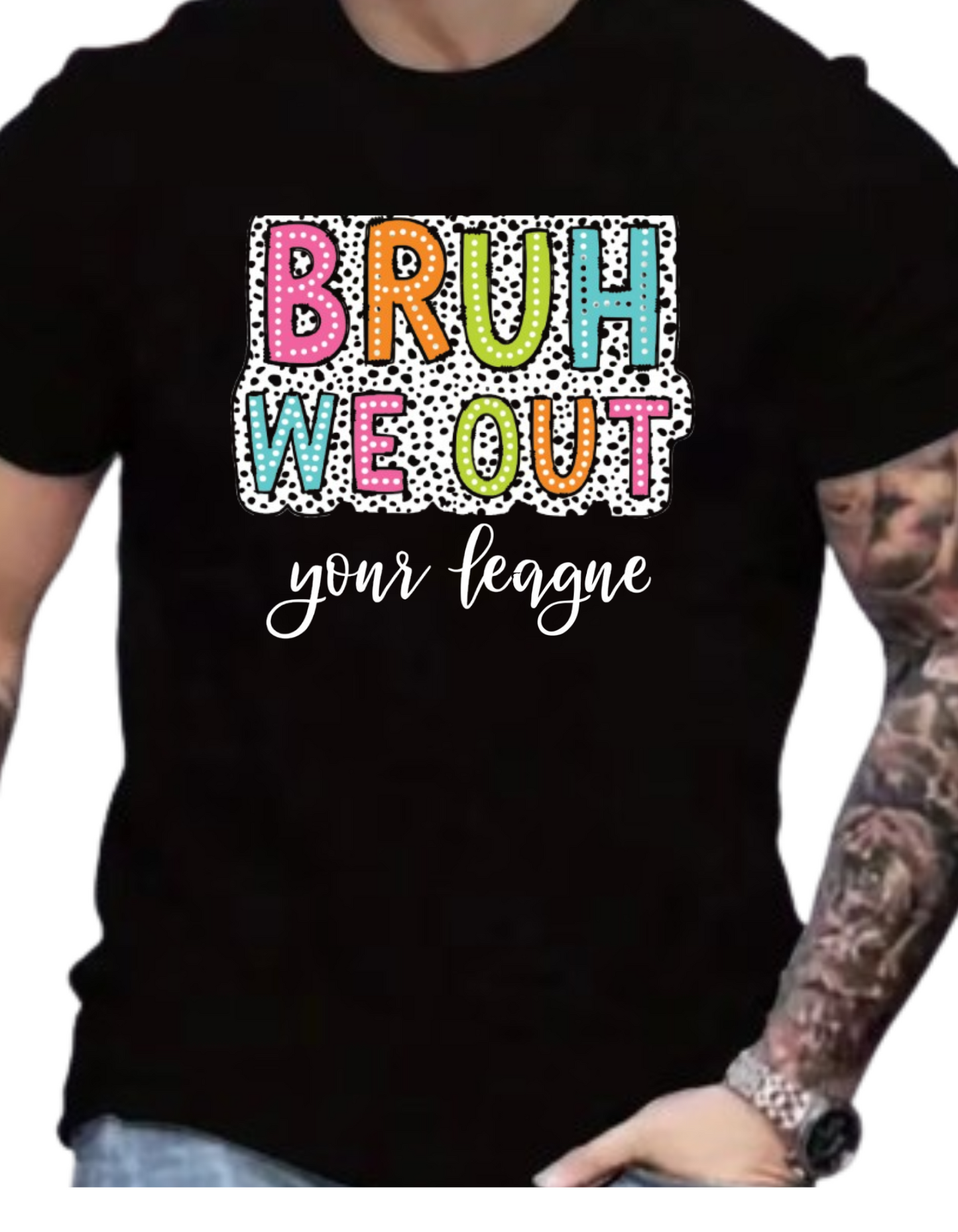 Eye Catching "Bruh We Out Your League" Relaxed & Comfy Tee